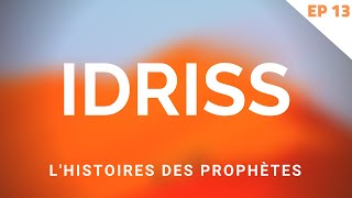 IDRISS ÉNOCH  LHISTOIRES DES PROPHÈTES [upl. by Humfried708]