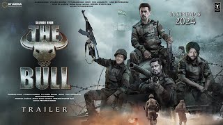 THE BULL  Trailer  Salman Khan  Alia Bhatt  Karan Johar Vicky K Randeep Hooda Sunil Grover B [upl. by Enilra]