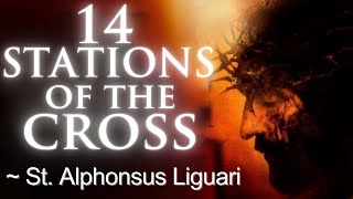 Stations of the Cross Way of the Cross  Catholic Prayer of St Alphonsus Liguori [upl. by Revorg]