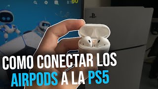 Como CONECTAR los AIRPODS a la PS5  Como conectar AirPods a PS5 [upl. by Nura]