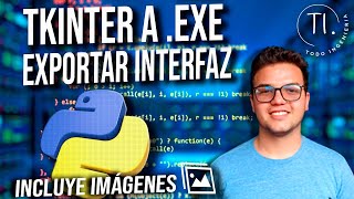 Exportar Interfaz TkInter a exe incluyendo imagenes  Python Interfaces gráficas [upl. by Idona814]