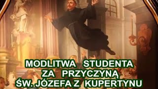 MODLITWA STUDENTA ZA PRZYCZYNĄ ŚWIĘTEGO JÓZEFA Z KUPERTYNU [upl. by Ahseniuq394]