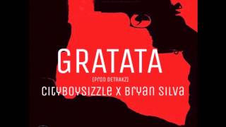 OFFICIAL Gratata SONG part 1 ft BryanSilva  CityBoySizzle prod Detrakz [upl. by Larisa]