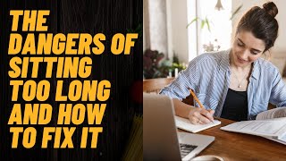 The dangers of sitting too long and how to fix itdanger behind too long sittingVitalSparkInsights [upl. by Eleynad]