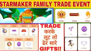 Starmaker Family Trade event Starmaker Family Trade event क्या है starmaker Unlimited gifts loot [upl. by Ylevol511]