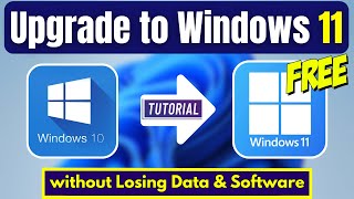 How to Upgrade Windows 10 to Windows 11 for FREE without Losing Data amp Software [upl. by Shaefer654]