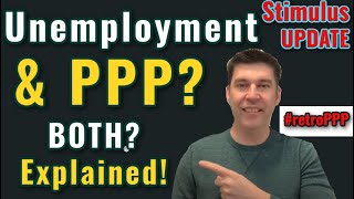 PPP Round 2 Loan amp Unemployment Can I get BOTH Steps to Understand Update [upl. by Bonina]