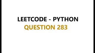 Leetcode  PYTHON  Que 283  leetcode python [upl. by Merchant]