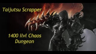 Lost Ark 1400 Taijutsu Scrapper Chaos Dungeon [upl. by Mathews]