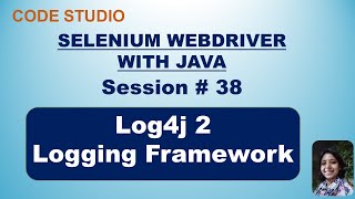 Selenium Webdriver with Java in Hindi 38 Log4j2 Logging Framework  Practical Demonstration [upl. by Nenney]