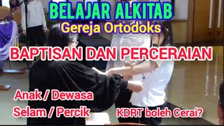 Belajar Alkitab dari Romo Ortodoks Baptisan dan Penceraian [upl. by Lussier]