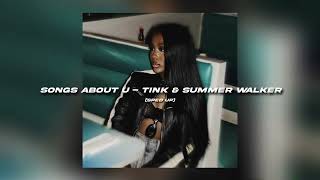 Songs About U  Tink amp Summer Walker sped up [upl. by Accalia145]