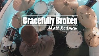 Gracefully Broken  Matt Redman  LIVE Drum Cover [upl. by Phenice]