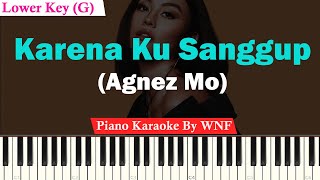 Agnes Monica  Karena Ku Sanggup Karaoke Piano Lower Key [upl. by Lednar]