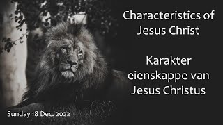 18 December 2022  Alan Ogilvie  Characteristics of Jesus Christ [upl. by Annaya]