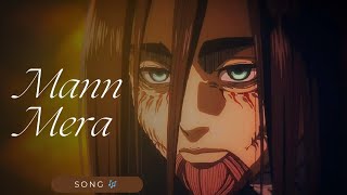 Mann Mera Slowed  Reverb Bollywood hindi lofi song attackontitanseason4 [upl. by Aicelef827]