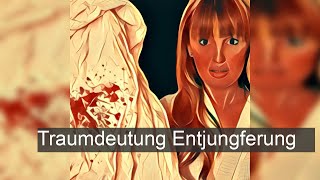 Entjungferung  TraumDeutung [upl. by Leelah620]