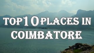 Top 10 Tourist Places In Coimbatore [upl. by Attenov]