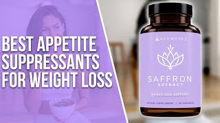 Best Appetite Suppressants for Weight Loss Ultimate Guide Our Best List [upl. by Sirej]