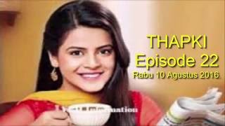 THAPKI Episode 22 Full Indonesia [upl. by Llehsram]