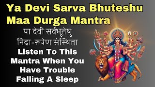 जब आपको नींद आने में परेशानी हो तो इस मंत्र को सुनें  Durga Mantra To Get Peaceful Sleep [upl. by Coleville]