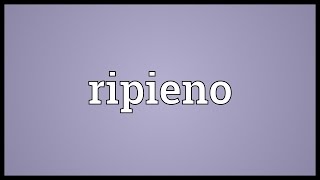 Ripieno Meaning [upl. by Jacquenette67]