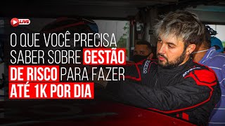 O QUE VOCÊ PRECISA SABER SOBRE GERENCIAMENTO DE RISCO PARA FAZER ATÉ 1K POR DIA [upl. by Mozelle]