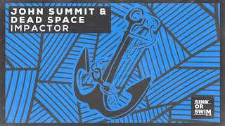 John Summit amp Dead Space  Impactor Official Audio [upl. by Hgielak44]