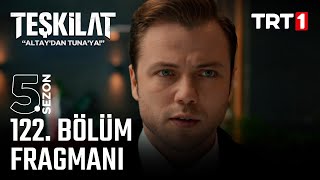 Teşkilat 122 Bölüm Fragmanı trt1 [upl. by Ellerrehc834]