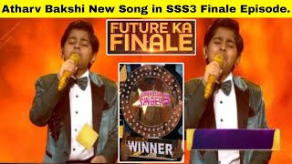 Atharv Bakshi New Song in Superstar Singer 3 Finale EpisodeGrand FinaleWinner [upl. by Htebazil]