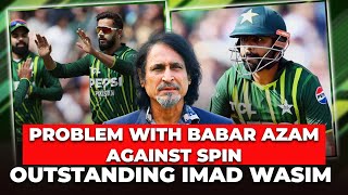 Problem With Babar Azam Against Spin  Outstanding Imad Wasim  Ramiz Speaks [upl. by Ahsiekel62]