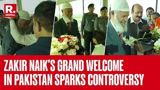 Zakir Naik Lands In Islamabad Welcomed By Pakistan Ministry Of Religious Affairs [upl. by Einhoj]