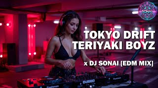 Tokyo Drift  Teriyaki Boyz x DJ SONAI EDM MIX [upl. by Harle700]