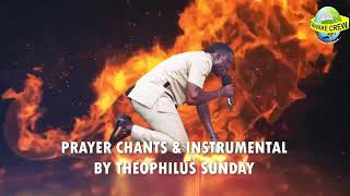 Prayer Chants and Instrumental by TheophilusSunday [upl. by Mairym]