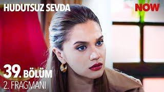 Hudutsuz Sevda 39 Bölüm 2 Fragmanı [upl. by Gipson]