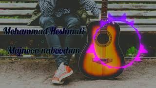 Mohammad Heshmati  Majnoon naboodam Remix [upl. by Ynaffital790]