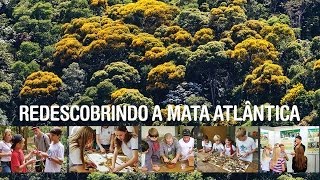 DOCUMENTÁRIO  quotRedescobrindo a Mata Atlânticaquot [upl. by Vorster]