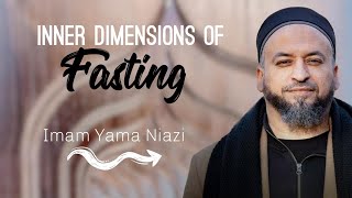 Inner Dimensions of Fasting  Imam Yama Niazi [upl. by Klemm]