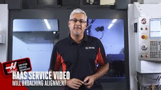 Aligning a Broaching Tool on Your Haas Mill  Haas Automation Inc [upl. by Osyth957]