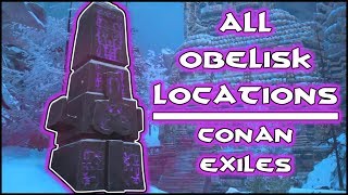 ALL OBELISK LOCATIONS  FAST TRAVEL LOCATIONS  CONAN EXILES [upl. by Huan]