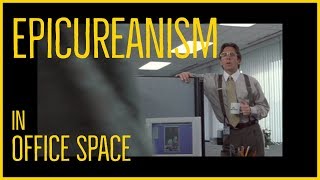 How to Use The Philosophy of Epicureanism  Office Space [upl. by Malkin967]