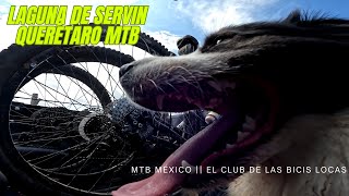 LAGUNA DE SERVIN QUERÉTARO MTB EL CLUB DE LAS BICIS LOCAS [upl. by Ahsinwad]