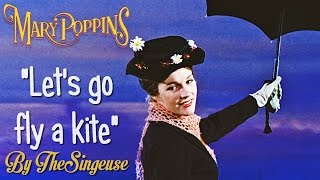 Mary Poppins  Lets Go Fly A Kite COVER [upl. by Budd937]