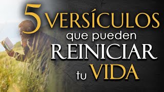 5 VERSÍCULOS de la BIBLIA que pueden REINICIAR TU VIDA [upl. by Nnylrefinnej179]