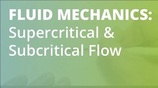 Supercritical and Subcritical Open Channel Flow  Fluid Mechanics [upl. by Jerz]