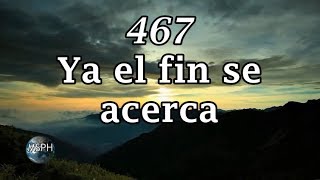 HA62  Himno 467  Ya el fin se acerca [upl. by Painter]