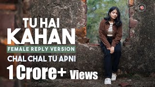 TU HAI KAHAN  Reply Version  Female  New Lyrics [upl. by Jaquenetta]