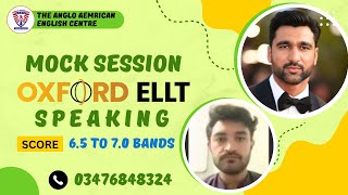 Oxford ELLT Speaking Mock Test Session  Scored  65 to 70 Band  Anglo American Mardan [upl. by Lean416]