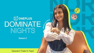 OnePlus Dominate Nights  Season 2  Ep 2 Trailer  rohanjoshi8016 PAYALGAMING [upl. by Eatnohs]