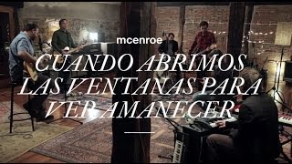 McEnroe  Cuando abrimos las ventanas para ver amanecer 33 min [upl. by Aenet]